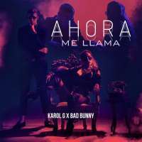 Karol G - Ahora Me Llama Ft. Bad Bunny