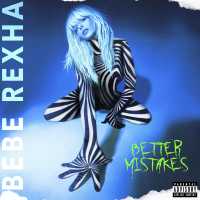 Bebe Rexha - Better Mistakes (Album) Lyrics & Album Tracklist