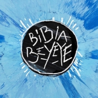 Ed Sheeran - Bibia Be Ye Ye