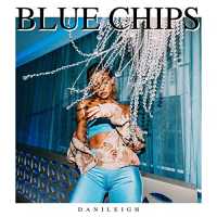 DaniLeigh - Blue Chips