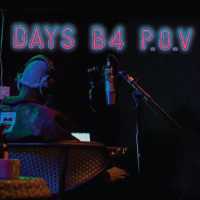 DAYS BE4 P.O.V - Veezo View