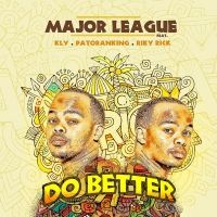 Major League Djz - Do Better Ft. Patoranking, Riky Rick, KLY