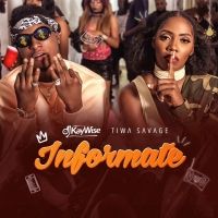 Informate - Dj Kaywise & Tiwa Savage