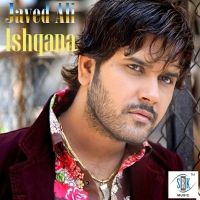 Ishqana - Javed Ali