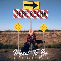 Meant to Be - Bebe Rexha Ft. Florida Georgia Line