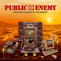 Public Enemy - Nothing is Quick in The Desert (LP) (Album) Lyrics & Album Tracklist