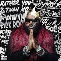 Rather You Than Me - Rick Ross