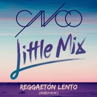 CNCO & Little Mix - Reggaetón Lento (Remix)