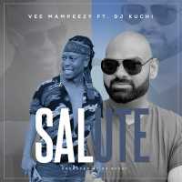 DJ Kuchi - Salute Ft. Vee Mampeezy