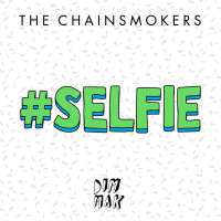 The Chainsmokers - #SELFIE