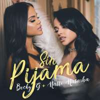 Becky G - Sin Pijama Ft. Natti Natasha