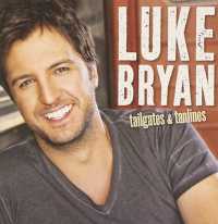 Luke Bryan - Tailgates & Tanlines (Album) Lyrics & Album Tracklist