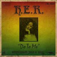 Do To Me Lyrics - H.E.R.