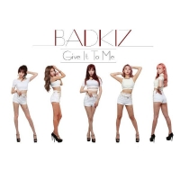 Give It To Me Lyrics - Badkiz (배드키즈)