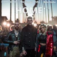 Home Lyrics - Machine Gun Kelly, X Ambassadors & Bebe Rexha