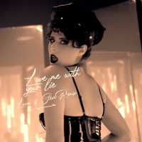 Love Me With Your Lie (Lucas & Steve Remix) Lyrics - Kiesza