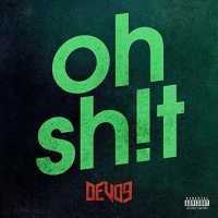 Oh Shit Lyrics - Dev09