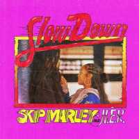 Slow Down Lyrics - H.E.R., Skip Marley