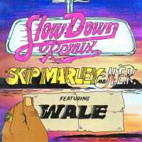 Slow Down (remix) Lyrics - H.E.R., Skip Marley Ft. Wale