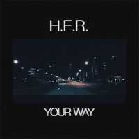 Your Way Lyrics - H.E.R.